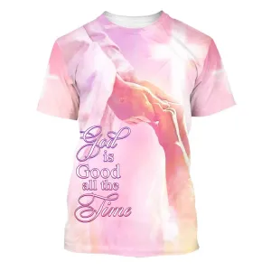 God Is Good All The Time Healing Hand Of God 3d T-Shirts - Christian Shirts For Men&Women