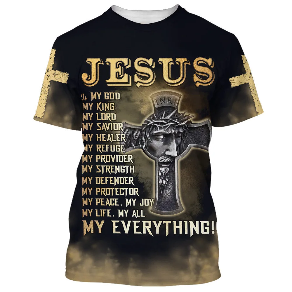 Jesus Is My God My King My Lord My Savior 3D All Over Printed Shirt for Men and Women