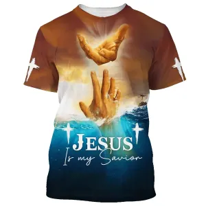 Jesus Is My Savior Hands 3d All Over Print Shirt - Christian 3d Shirts For Men Women