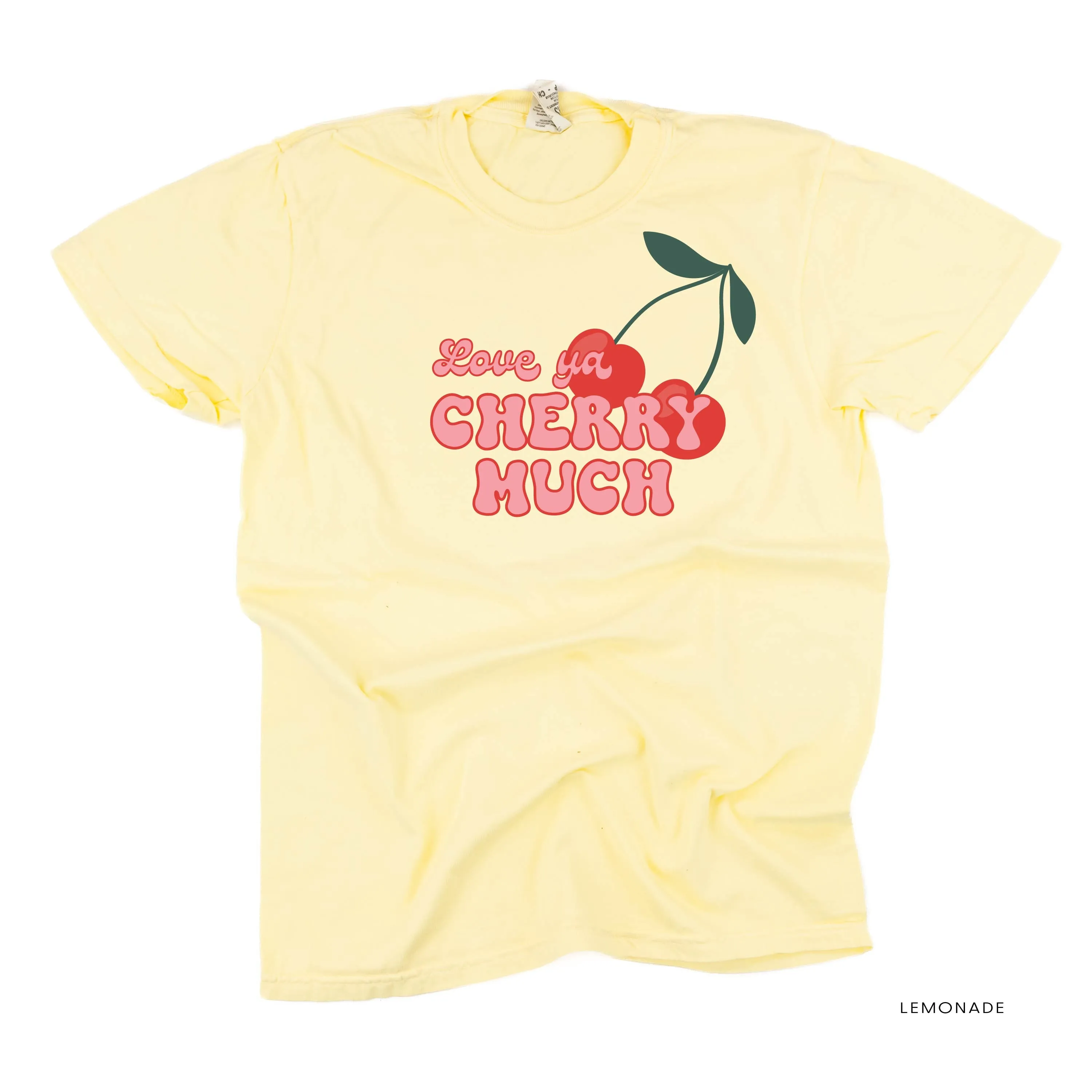 Love Ya Cherry Much - Comfort Colors Tee