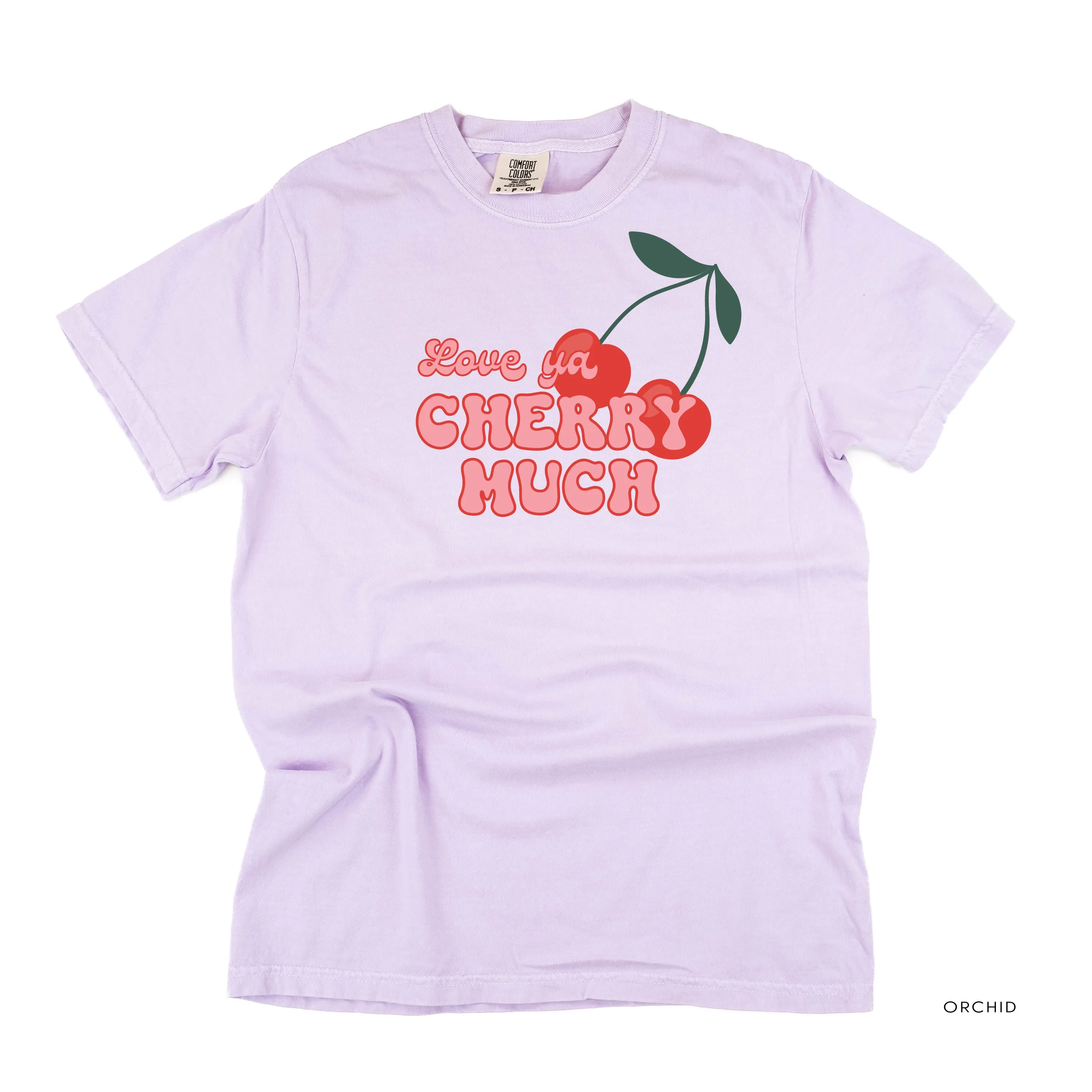 Love Ya Cherry Much - Comfort Colors Tee